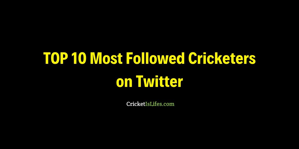 Top 10 Most Followed Cricketers on Twitter